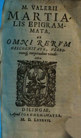M. Valerii Martialis Epigrammata : ab omni rerum obscoenitate verborumque turpitudine vindicata