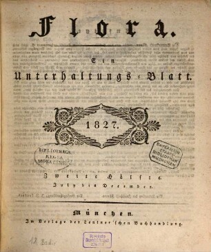 Flora : ein Unterhaltungs-Blatt. 1827, Hälfte 2 = July - Dec