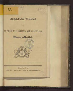 Alphabetisches Verzeichniß der im Elbzoll ermäßigten und elbzollfreien Waaren-Artikel