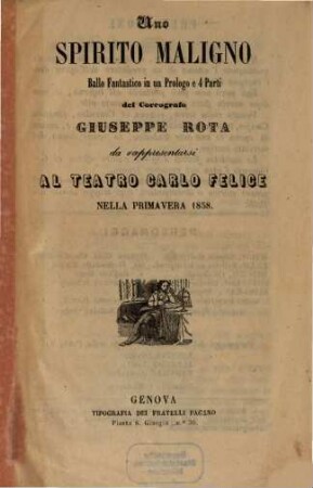 Uno spirito maligno : ballo fantastico in un prologo e 4 parti ; da rappresentarsi al Teatro Carlo Felice nella primavera 1858