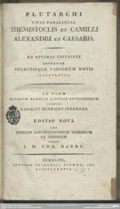 Plutarchi Vitae Parallelae Themistoclis Et Camilli Alexandri Et Caesaris : Ad Optimas Editiones Expressae Selectisque Variorum Notis Illustratae; In Usum Iuvenum Graecae Linguae Studiosorum