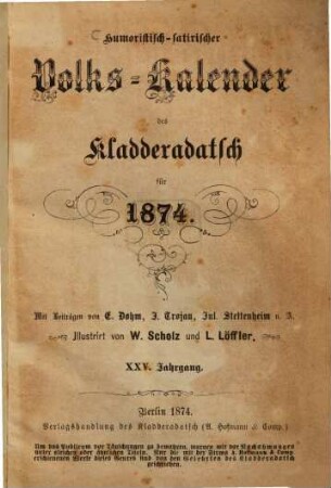 Kladderadatsch. Humoristisch-satyrischer Volks-Kalender des Kladderadatsch : humorist.-satir. Wochenbl., 25. 1874