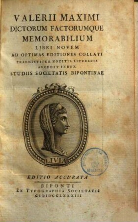 Valerii Maximi Dictorum Factorumque Memorabilium Libri Novem : Ad Optimas Editiones Collati Praemittitur Notitia Literaria Accedit Index Studiis Societatis Bipontinae