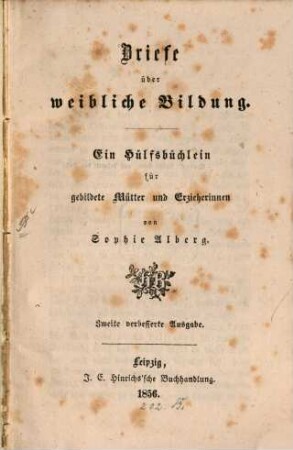 Briefe über weibliche Bildung : Ein Hilfsbüchlein für gebildete Mütter d. Erzieherinnen