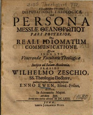 Disputationis Theologicae De Persona Messiae Theanthrp̄u Pars Posterior, De Reali Idiomatum Communicatione