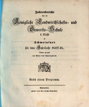 Jahresbericht der Königlichen Landwirthschafts- und Gewerbsschule zu Schweinfurt : für das Schuljahr ... 1847/48