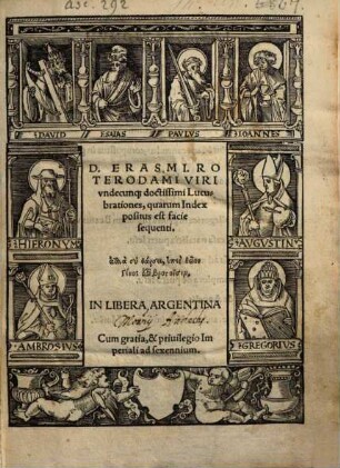 D. Erasmi, Roterodami Viri vndecunq[ue] doctissimi Lucubrationes : quarum Index positus est facie sequenti