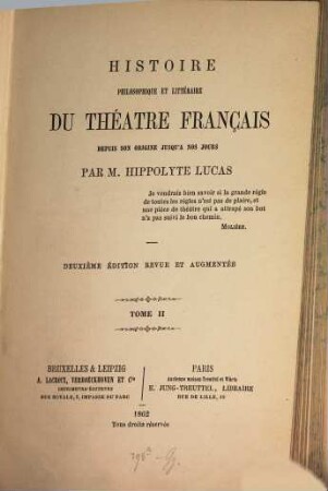 Histoire philosophique et littéraire du Théatre Français : depuis son origine jusqu'a nos jours. 2
