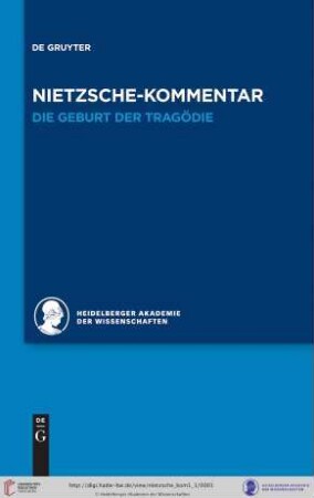Band 1,1: Historischer und kritischer Kommentar zu Friedrich Nietzsches Werken: hrsg. von der Heidelberger Akademie der Wissenschaften: Kommentar zu Nietzsches "Die Geburt der Tragödie"