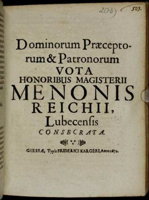 Dominorum Praeceptorum & Patronorum Vota Honoribus Magisterii Menonis Reichii, Lubecensis Consecrata