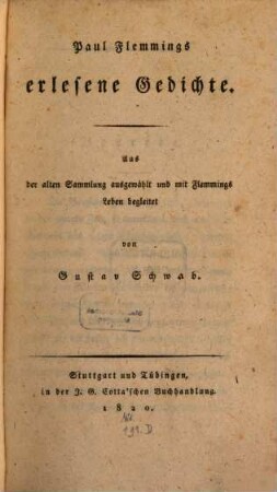 Paul Flemmings Erlesene Gedichte : aus der alten Sammlung ausgewählt und mit Flemmings Leben begleitet