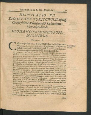 Disputatio VII. De Corpore Iuris Civilis, eiusque Compositione, Partitione & auctoritate ...