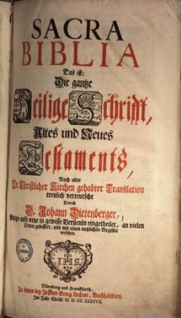 Sacra Biblia Das ist: Die gantze Heilige Schrifft, Altes und Neues Testaments