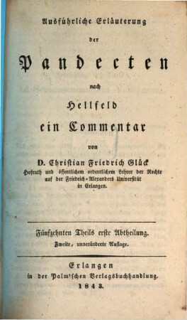 Ausführliche Erläuterung der Pandecten nach Hellfeld : ein Commentar. 15,1