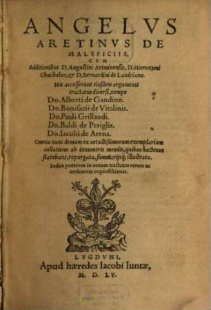 Angelus Aretinus De maleficiis : cum additionibus D. Augustini Ariminensis ... His accesserunt eiusdem argumenti tractatus diversi, nempe Do. Alberti de Gandino ...