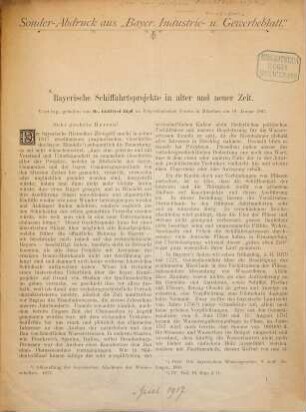 Bayerische Schiffahrtsprojekte in alter und neuer Zeit : Vortrag. (Sonder-Abdruck aus "Bayer. Industrie- u. Gewerbeblatt" 1897)