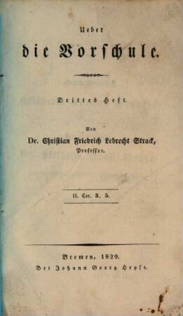Ueber die Vorschule : Von Christ. Friedrich Leberecht Strack, 3