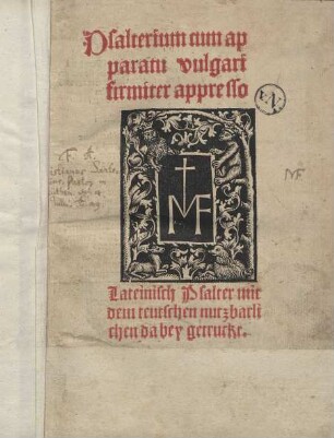Psalterium cum apparatu vulgari firmiter appresso Lateinisch Psalter mit dem teutschen nutzbarlichen da bey getruckt.