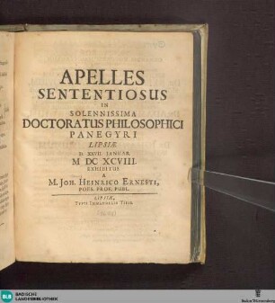 Apelles Sententiosus In Solennissima Doctoratus Philosophici Panegyri : Lipsiae D. XXVII. Januar. M DC XCVIII