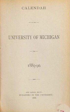 Calendar of the University of Michigan. 1889/90