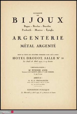 Catalogue des bijoux : bagues, broches, bracelets, pendentifs, montres, épingles : argenterie : métal argenté : dont la vente aux enchères publiques aura lieu à Paris, Hôtel Drouot, Salle No 10, le jeudi 16 avril 1942