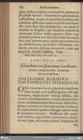 Exercitatio XXXIV. Glandulae intestinorum vindicatae. Pituita intestinorum. Fernelius de ea excusatus. Joh. Jacobo Hardero Joh. Conradus Peierus S. P. D.