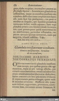 Exercitatio XXXIV. Glandulae intestinorum vindicatae. Pituita intestinorum. Fernelius de ea excusatus. Joh. Jacobo Hardero Joh. Conradus Peierus S. P. D.