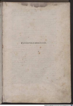 Historia Fiorentina : [1-2], [1]. Historiae Florentini populi