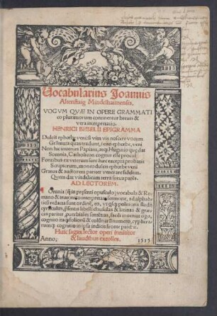 Uocabularius Joannis || Altenstaig Mindelhaimensis.|| VOCVM QVAE IN OPERE GRAMMATI||co plurimorum continentur breuis & || vera interpretatio.|| ... ||