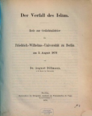 Der Verfall des Islam : Rede zur Gedächtnißfeier der Friedrich-Wilhelms-Universität zu Berlin am 3. August 1876