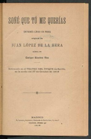 Soñé que tú me querías : entremés lírico en prosa, original de Juan López de la Hera