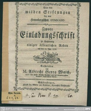 Von den milden Stiftungen bey dem Hennebergischen Gymnasio : Zwote Einladungsschrift zu Anhörung einiger öffentlicher Reden auf den 17. Jan. 1776.