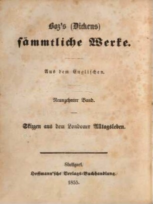 Boz's (Dickens) sämmtliche Werke, 19. Skizzen aus dem Londoner Alltagsleben