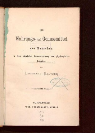 Die Nahrungs- und Genussmittel des Menschen in ihrer chemischen Zusammensetzung und physiologischen Bedeutung