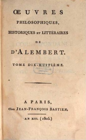Oeuvres philosophiques, historiques et litteraires de D'Alembert, 18