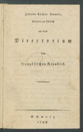 Johann Caspar Lavater, Pfarrer zu Zürich an das Directorium der französischen Republik