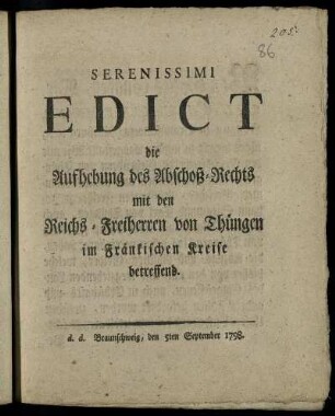 Serenissimi Edict die Aufhebung des Abschoß-Rechts mit den Reichs-Freiherren von Thüngen im Fränkischen Kreise betreffend : d. d. Braunschweig, den 5ten September 1798