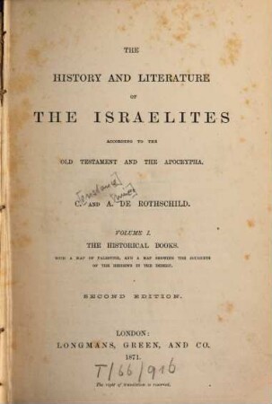 The history and literature of the Israelites according to the Old Testament and the Apocrypha : By C[onstance] and A[nnie] de Rothschild, 1