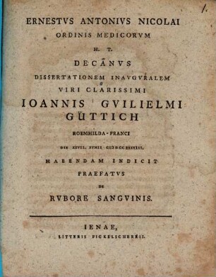 Ernestus Antonius Nicolai ... decanus, dissertationem inauguralem ... indicit, praefatus de rubore sanguinis