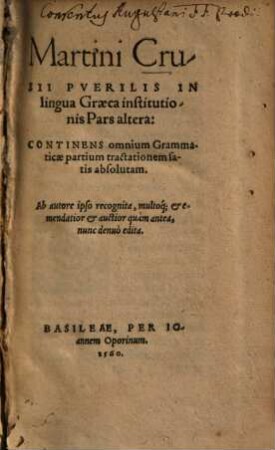 Martini Crusii puerilis in lingua Graeca institutionis pars .... 2