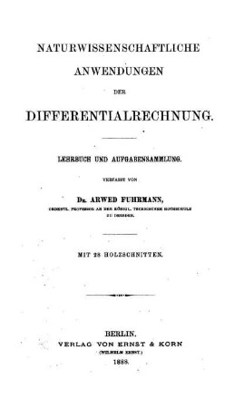 Theil 1: Anwendungen der Infinitesimalrechnung in den Naturwissenschaften, im Hochbau und in der Technik. Theil 1