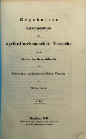 Ergebnisse landwirthschaftlicher und agrikulturchemischer Versuche an der Station des General-Comité des Bayerischen Landwirthschaftlichen Vereins. 4, 4. 1863