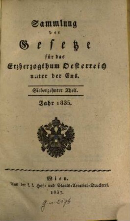Sammlung der Gesetze für das Erzherzogthum Oesterreich unter der Ens. 17. 1835 (1837)