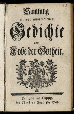 [1]: Samlung einiger auserlesenen Gedichte vom Lobe der Gotheit. [1]
