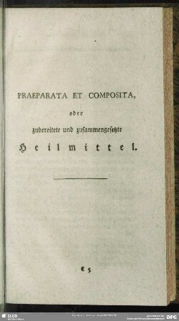 Praeparata Et Composita, oder zubereitete und zusammengesetzte Heilmittel