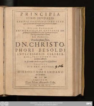 Principia Iuris Feudalis Certis Positionibus Illigata, & una cum controversis inde scaturientib. aliquot quaestionibus