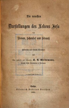 Die neuesten Darstellungen des Lebens Jesu von Renan, Schenkel und Strauß : historisch und kritisch beleuchtet