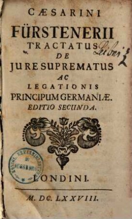 Caesarini Fürstenerii De Jure Suprematus ac Legationis Principum Germaniae