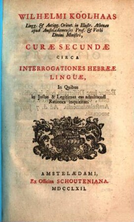 Curae secundae circa Interrogationes hebraea Linguae, in quibus in iustas et legitimas eas admittendi Rationes inquiritur
