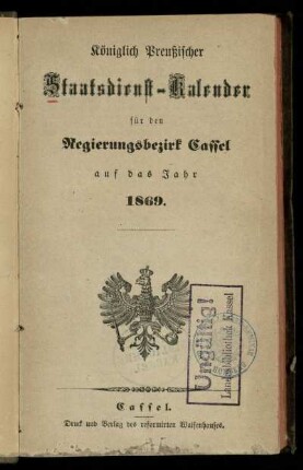 1869: Königlich Preußischer Staatsdienst-Kalender für den Regierungsbezirk Cassel : auf das Jahr ...